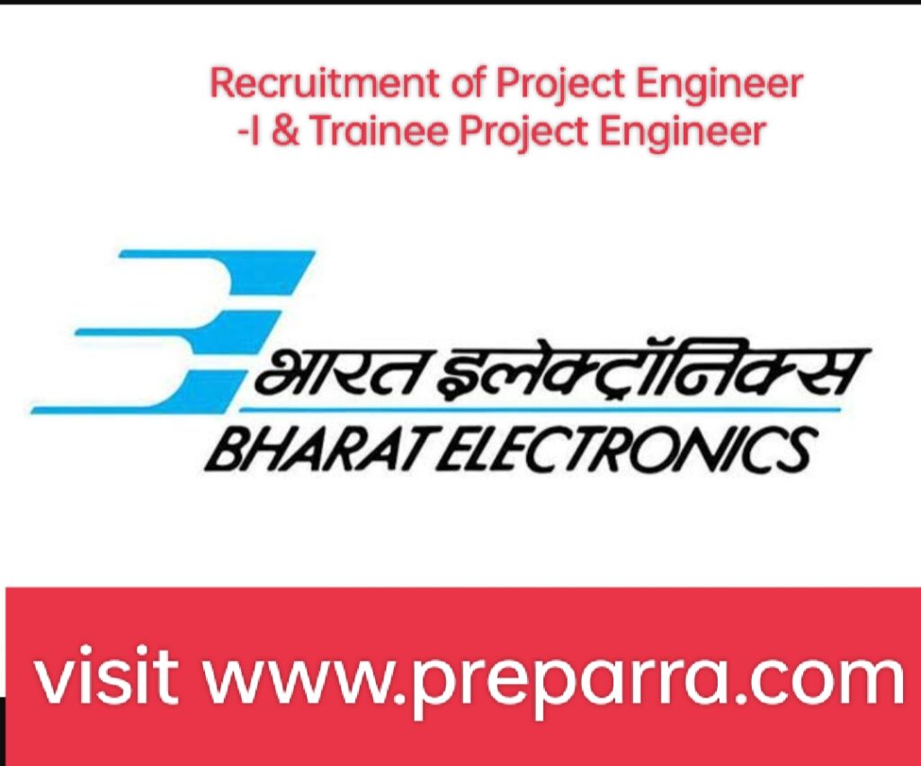 BEL Recruitment of Project Engineer -I and Trainee Engineer.