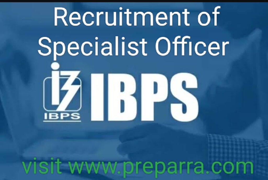 IBPS Recruitment of Specialist Officer 2023.