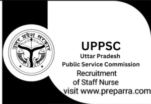 UPPSC Staff Nurse Recruitment Notification Details.