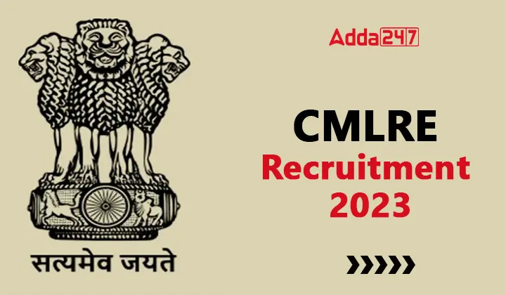 CMLRE Recruitment 2023