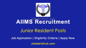 AIIMS Kalyani Junior Resident Jobs Notification 2023