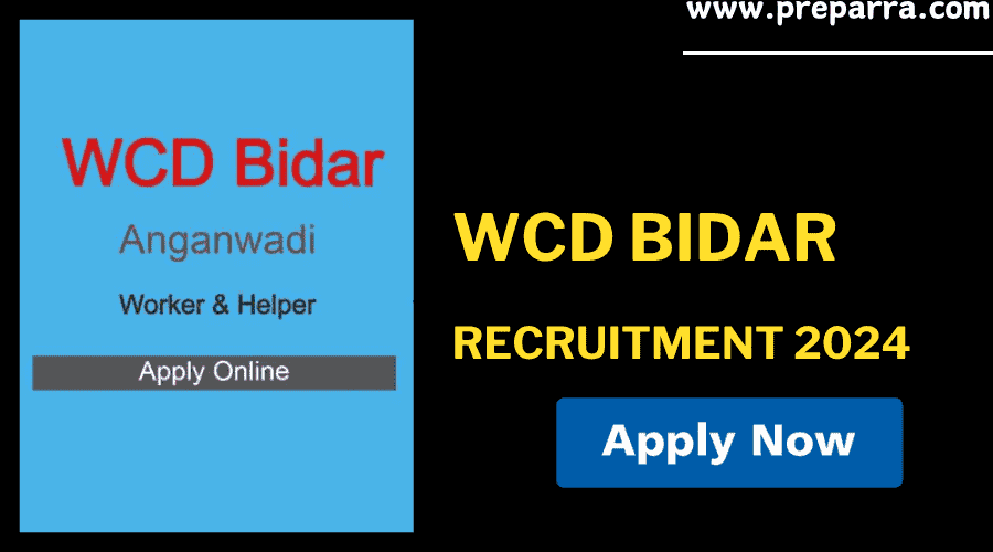 WCD, Bidar Anganwadi Worker & Helper Recruitment 2024