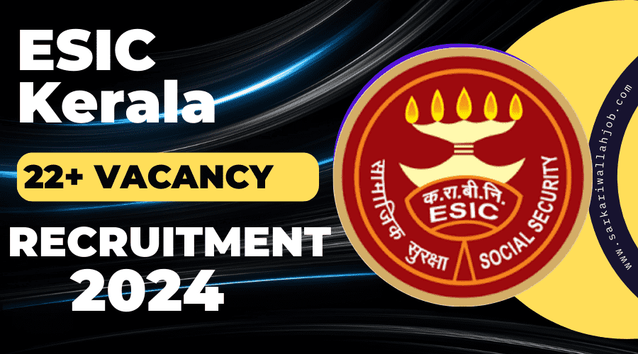 ESIC Kerala Specialist, Senior Resident Jobs Notification 2024