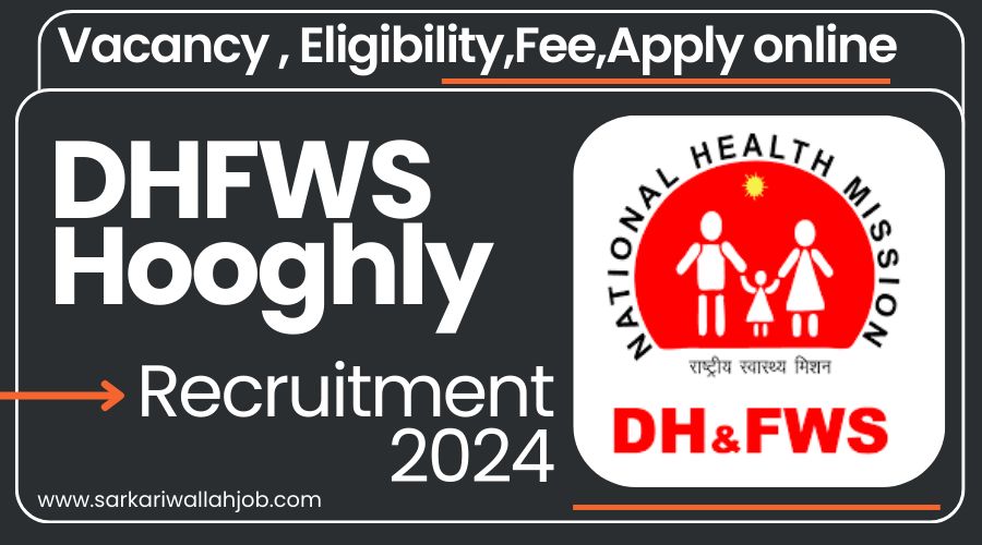DHFWS Hooghly Recruitment 2024