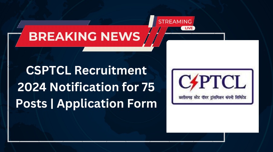 CSPTCL Recruitment 2024