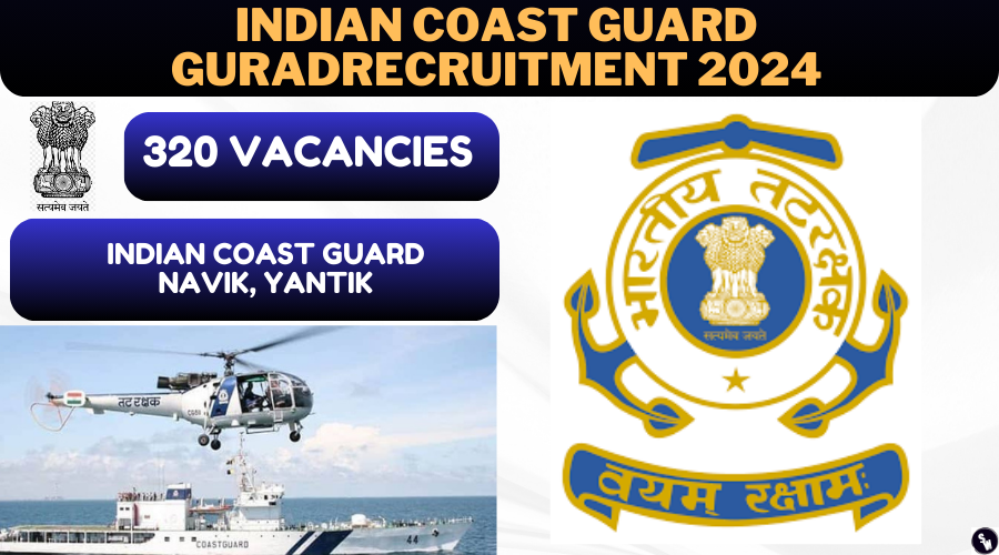 Indian Coast Guard Recruitment 2024-25, Apply Online For 320 Navik and Yantrik Posts