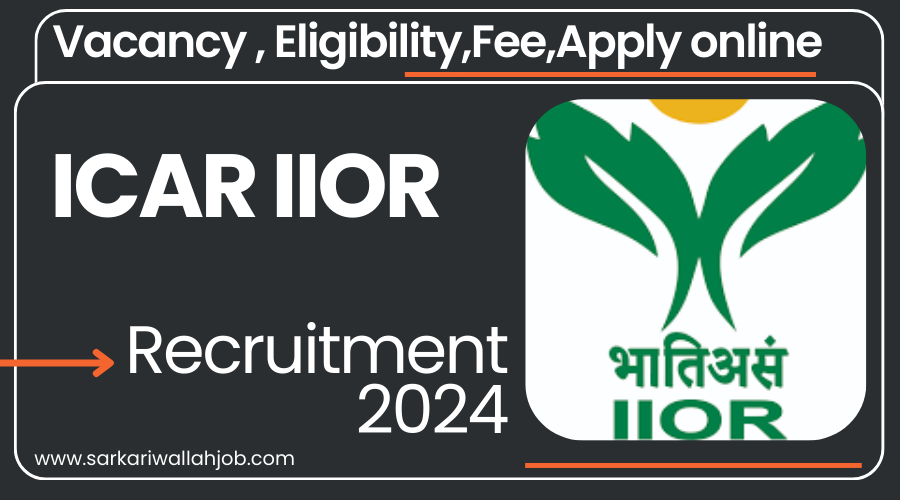 ICAR IIOR Recruitment 2024
