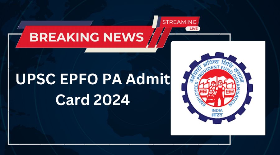 UPSC EPFO Admit Card 2024