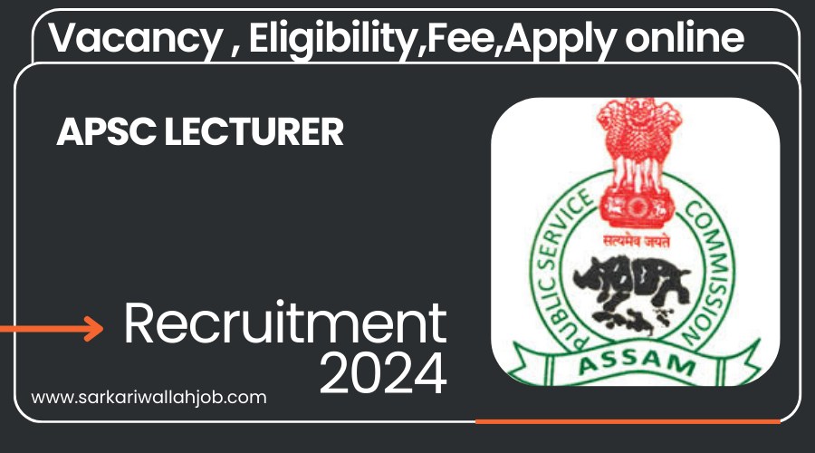 APSC Lecturer Jobs Notification 2024