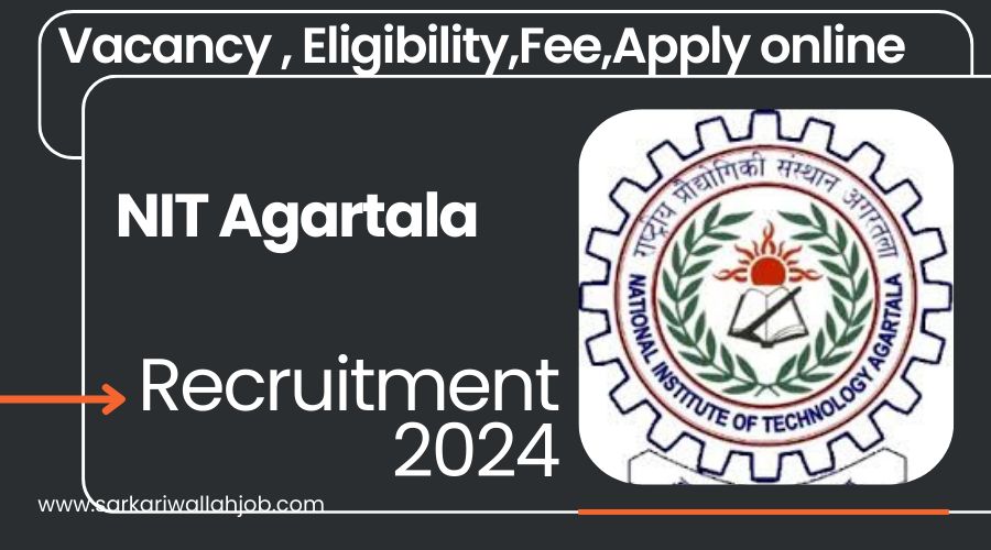 NIT Agartala Recruitment 2024