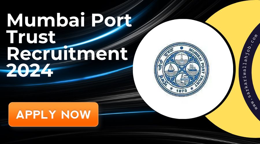 Mumbai Port Trust Recruitment 2024