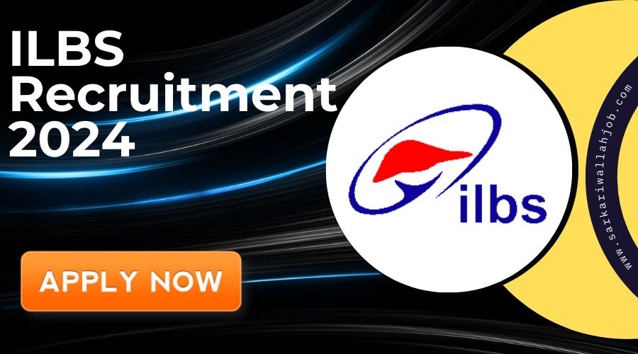 ILBS Recruitment 2024