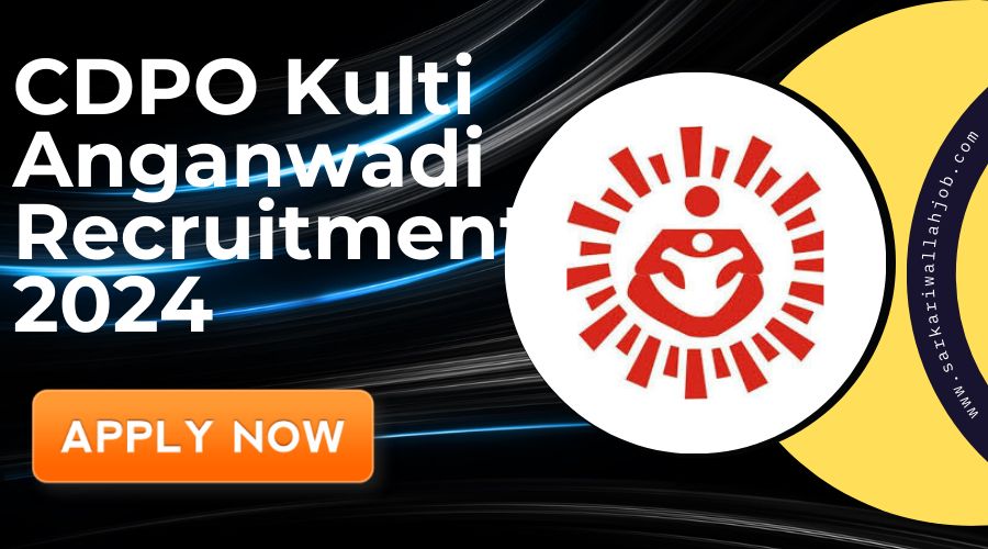 CDPO Kulti Anganwadi Recruitment 2024