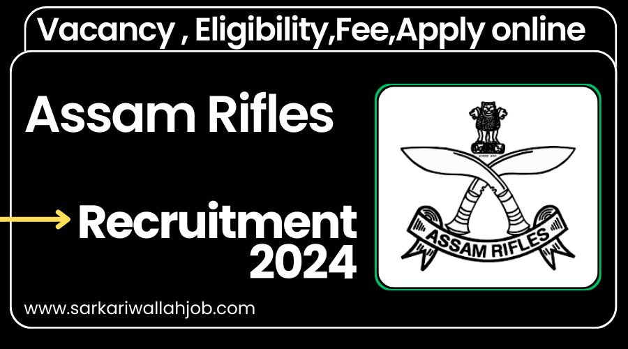 Assam Rifles Recruitment 2024