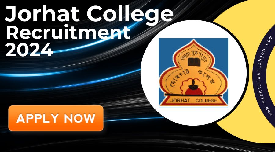 Jorhat College Recruitment 2024