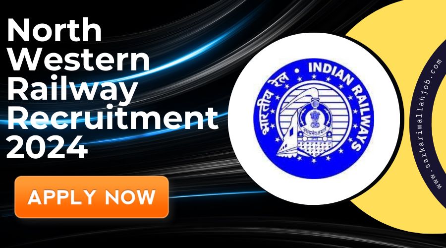 North Western Railway Recruitment 2024