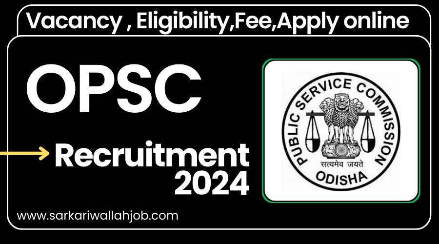 OPSC Recruitment 2024