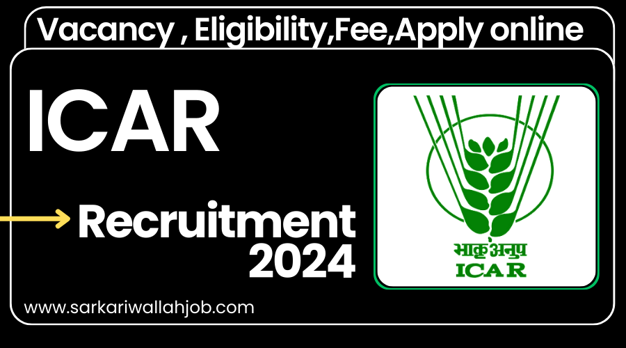 ICAR Recruitment 2024