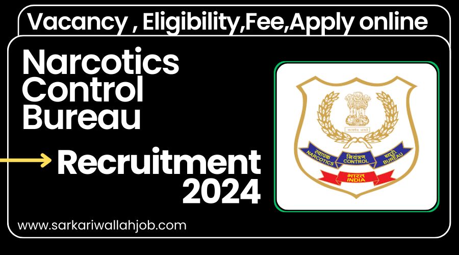 Narcotics Control Bureau Recruitment 2024