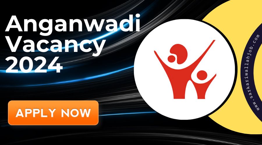 Anganwadi Vacancy 2024