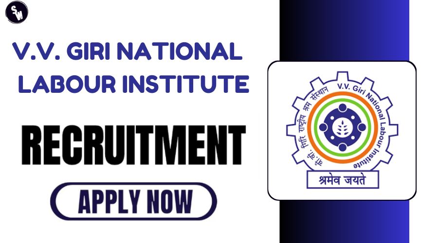 V.V. Giri National Labour Institute Recruitment 2024